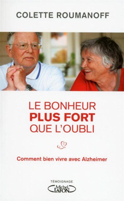 Emprunter Le bonheur plus fort que l'oubli. Comment bien vivre avec Alzheimer livre