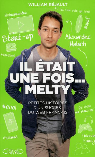 Emprunter Il était une fois... melty. Petites histoires d'un succès de la French Tech livre