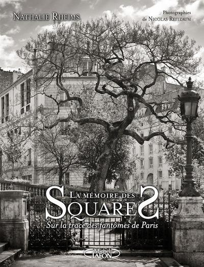 Emprunter La mémoire des squares. Sur la trace des fantômes de Paris livre