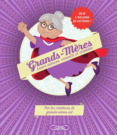 Emprunter Grands-mères. Leurs astuces, conseils et remèdes livre