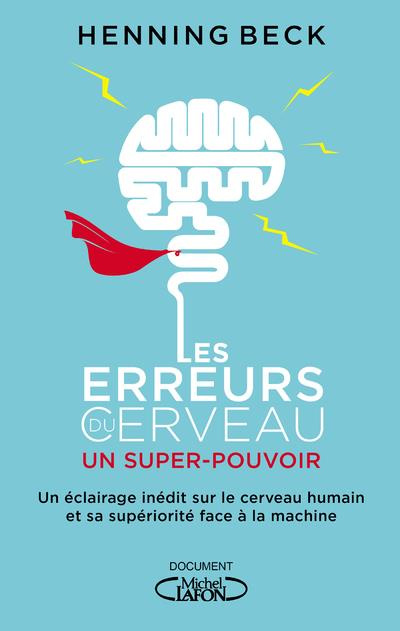 Emprunter Les erreurs du cerveau. Un super-pouvoir livre