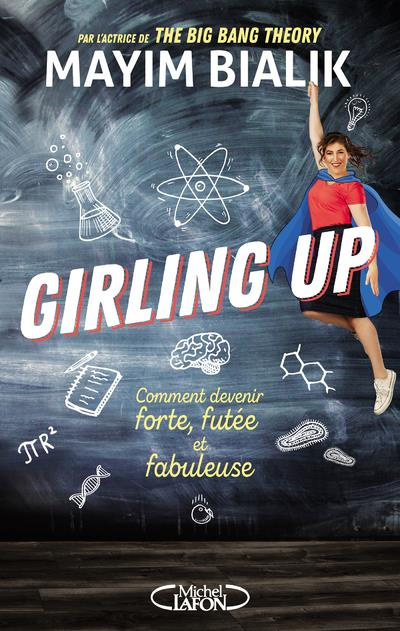 Emprunter Girling Up. Comment être forte, futée et fabuleuse livre