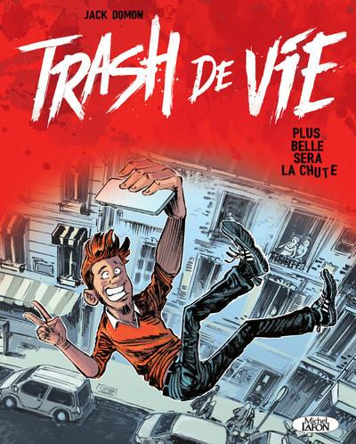 Emprunter Trash de vie. Plus belle sera la chute livre