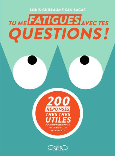 Emprunter Tu me fatigues avec tes questions ! livre