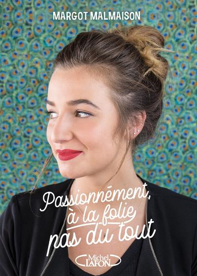 Emprunter Passionnément, à la folie, pas du tout livre