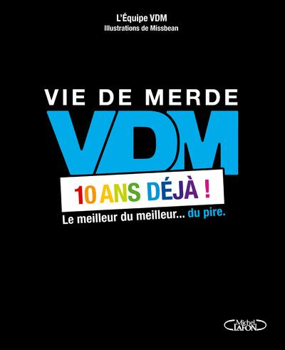 Emprunter VDM 10 ans déjà ! Le meilleur du meilleur... du pire livre
