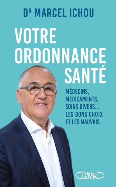 Emprunter Votre ordonnance santé. Médecins, médicaments, soins divers... Les bons choix et les mauvais livre