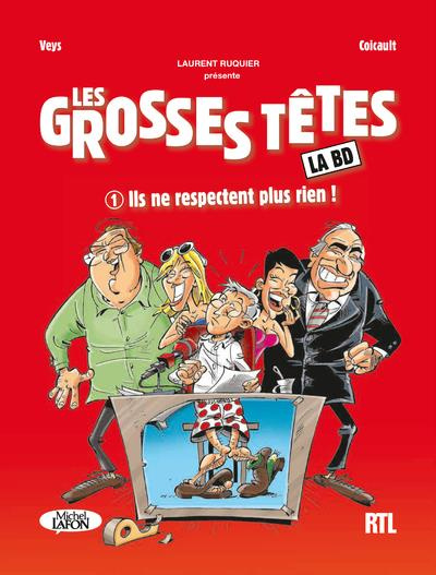 Emprunter Les grosses têtes : La BD Tome 1 : Ils ne respectent plus rien ! livre