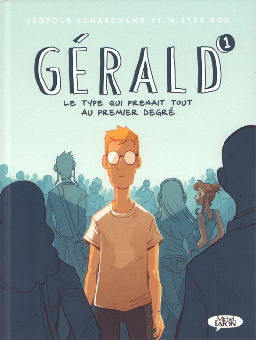 Emprunter Gérald Tome 1 : Le type qui prenait tout au premier degré livre