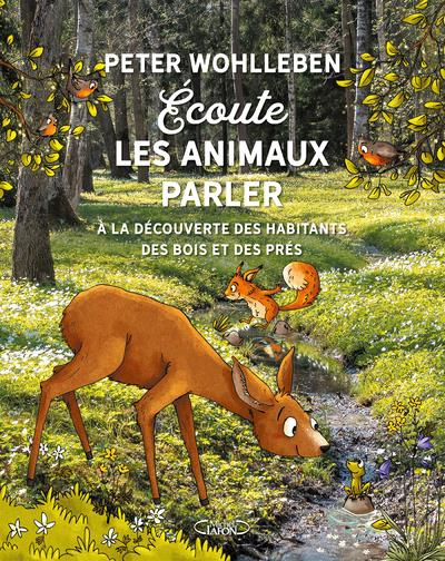 Emprunter Ecoute les animaux parler. A la découverte des habitants des bois, des prés, et des champs livre