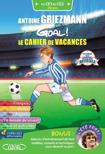 Emprunter Antoine Griezmann Goal ! Le Cahier de vacances. Du CE1 au CE2 livre