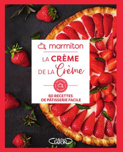 Emprunter La crème de la crème. 60 recettes de pâtisserie facile livre
