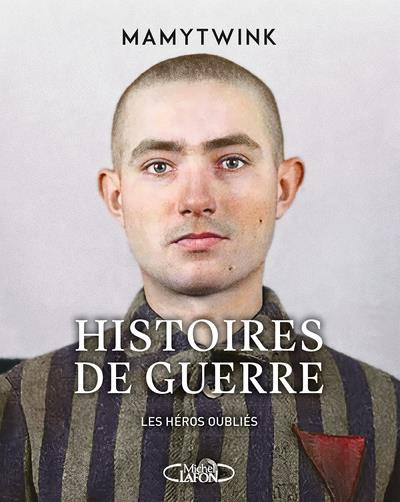 Emprunter Histoires de guerre. Les héros oubliés livre