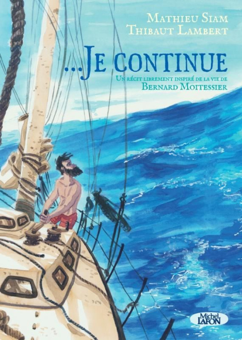 Emprunter ...Je continue. Un récit librement inspiré de la vie de Bernard Moitessier livre