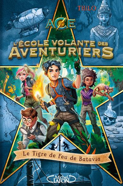 Emprunter L'Ecole volante des Aventuriers Tome 1 : Le Tigre de Feu de Batavia livre