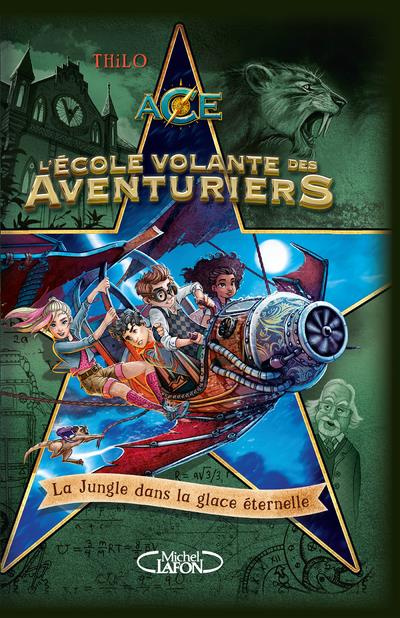 Emprunter L'Ecole volante des Aventuriers Tome 2 : La jungle dans la glace éternelle livre