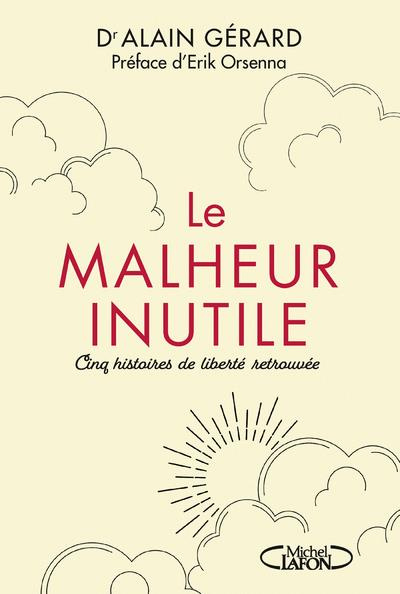 Emprunter Le malheur inutile. Pour en finir avec la souffrance imposée livre