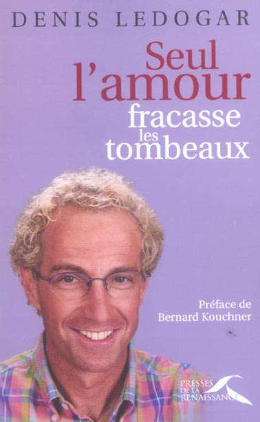 Emprunter Seul l'amour fracasse les tombeaux livre