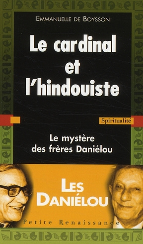 Emprunter Le cardinal et l'hindouiste. Le mystère des frères Daniélou livre