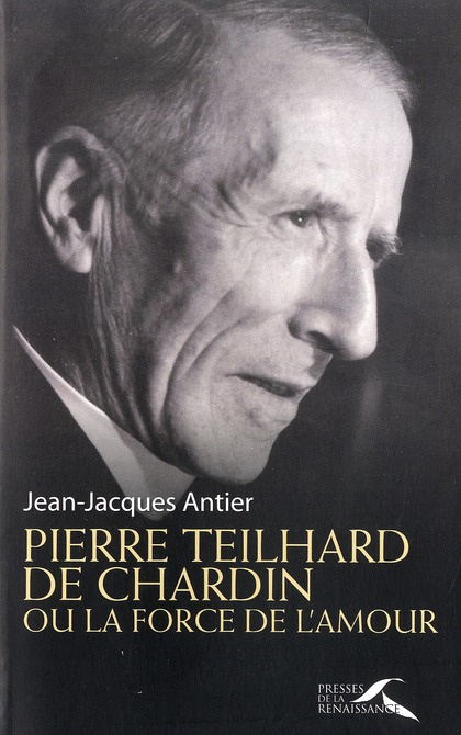 Emprunter Pierre Teilhard de Chardin ou la force de l'amour livre