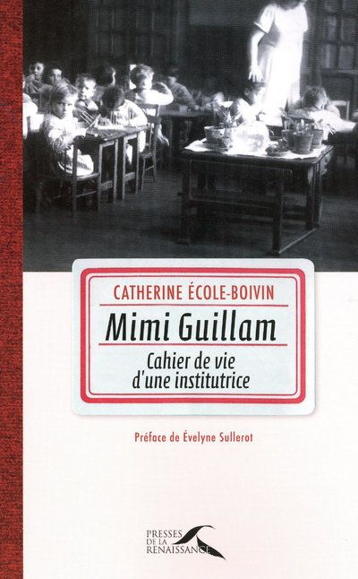 Emprunter Mimi Guillam. Cahier de vie d'une institutrice livre