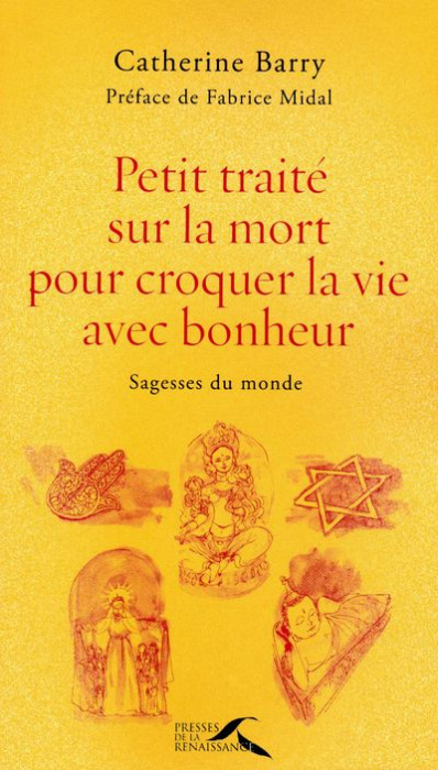 Emprunter Petit traité sur la mort pour croquer la vie avec bonheur. Sagesses du monde livre