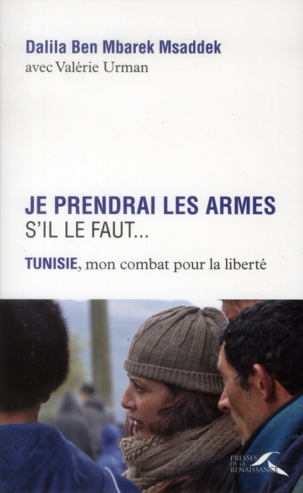 Emprunter Je prendrai les armes s'il le faut... Tunisie, mon combat pour la liberté livre
