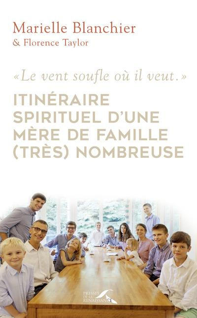 Emprunter Le vent souffle où il veut. Itinéraire spirituel d'une mère de famille (très) nombreuse livre