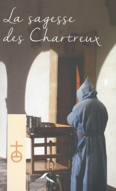 Emprunter La sagesse des Chartreux. Le chemin du vrai bonheur ; Vers la maturité spirituelle ; Le discernement livre