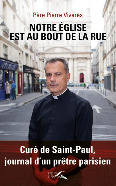 Emprunter Mon église est celle du bout de la rue. Curé de Saint-Paul, journal d'un prêtre parisien livre