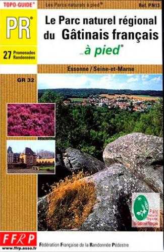 Emprunter Le parc régional du Gâtinais français... à pied Essone, Seine-et-Marne. 27 promenades et randonnées livre