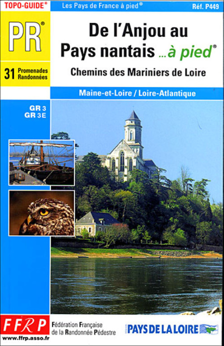 Emprunter De l'Anjou au Pays nantais... à pied. Chemins des mariniers de la Loire, 31 promenades randonnées livre