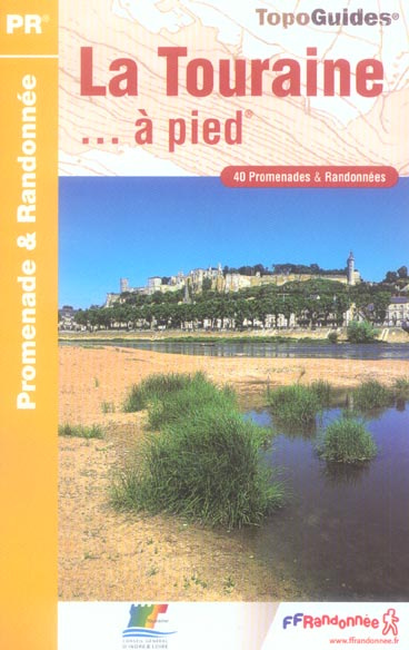 Emprunter La Touraine... à pied. 40 promenades & randonnées livre