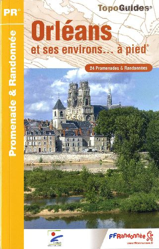 Emprunter Orléans et ses environs... à pied. 24 promenades & randonnées livre