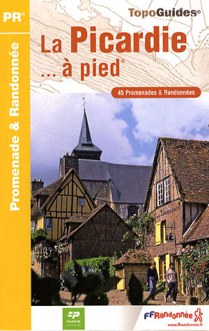 Emprunter La Picardie... à pied. 45 promenades & randonnées livre