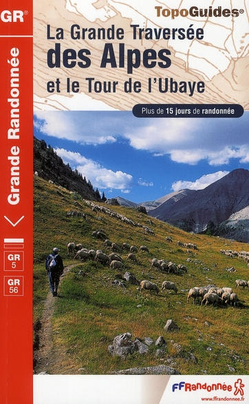 Emprunter La grande traversée des Alpes et le Tour de l'Ubaye. Plus de 15 jours de randonnée livre