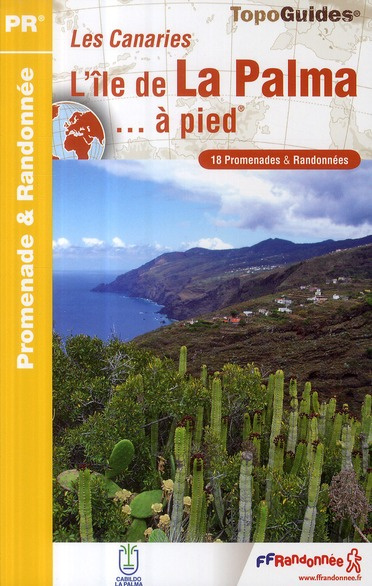 Emprunter L'île de La Palma... à pied. Les Canaries. 18 promenades & randonnées livre
