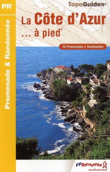 Emprunter La Côte d'Azur... à pied. 25 promenades & randonnées, 3e édition livre
