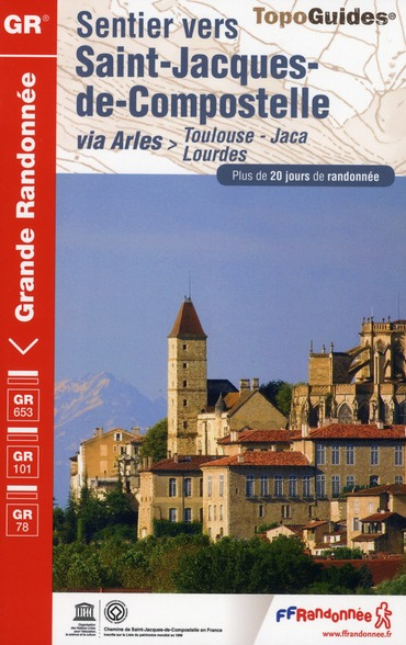 Emprunter Sentier vers Saint-Jacques-de-Compostelle via Arles-Toulouse-Jaca-Lourdes. Plus de 20 jours de rando livre