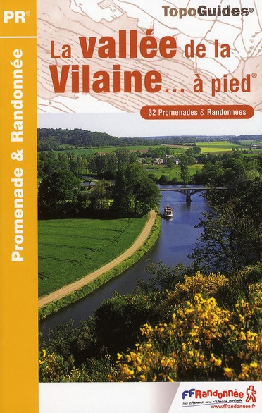 Emprunter La vallée de la Vilaine...à pied. 35 promenades & randonnées livre