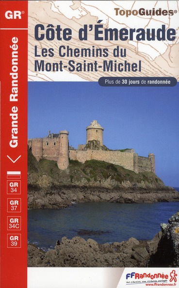 Emprunter Côte d'Emeraude. Les chemin du Mont-Saint-Michel. Plus de 30 jours de randonnée livre