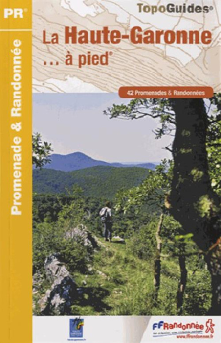 Emprunter La Haute-Garonne... à pied. 42 promenades & randonnées, 4e édition livre