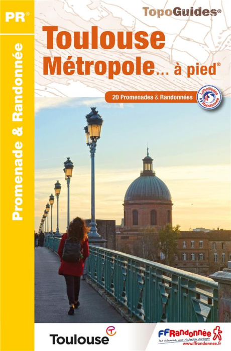 Emprunter Toulouse Métropole... à pied. 20 promenades & randonnées livre