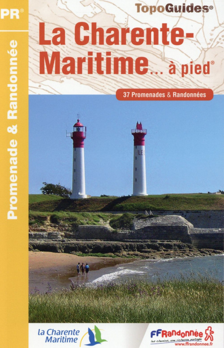 Emprunter La Charente-Maritime... à pied. 37 promenade & randonnées, 2e édition revue et corrigée livre
