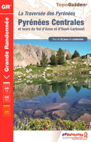 Emprunter La Traversées des Pyrénées Centrales et tours du Val d'Azun et d'Oueil-Larboust. Plus de 20 jours de livre