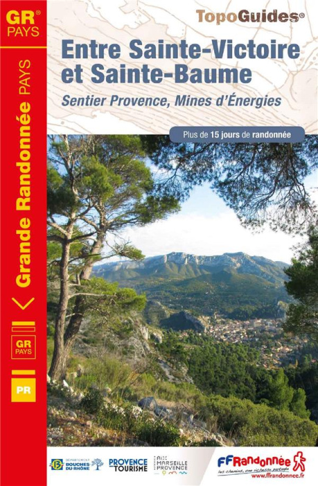 Emprunter Entre Sainte-Victoire et Sainte-Baume. Sentier Provence, mines d'énergies. Plus de 15 jours de rando livre
