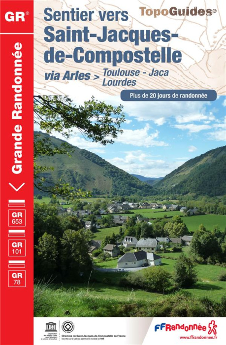 Emprunter Sentier vers Saint-Jacques-de-Compostelle via Arles (Toulouse, Jaca, Lourdes). Plus de 20 jours de r livre