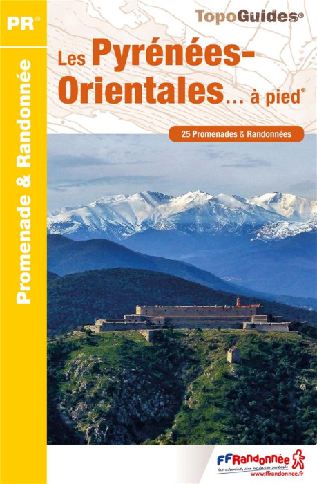 Emprunter Les Pyrénées Orientales... à pied. 25 promenades & randonnées, 4e édition livre