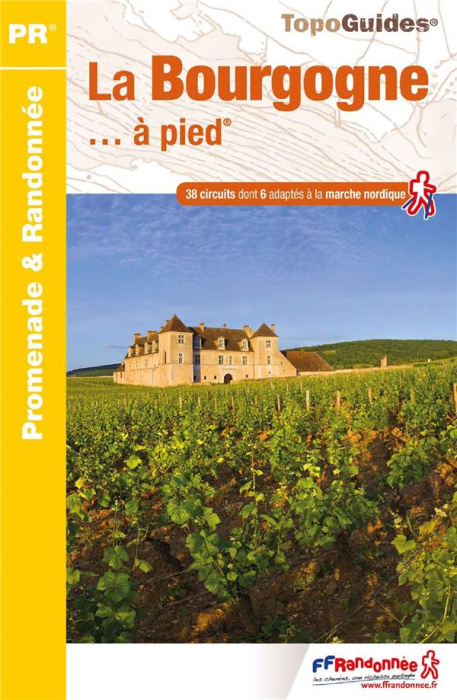 Emprunter La Bourgogne... à pied. 38 promenades & randonnées livre