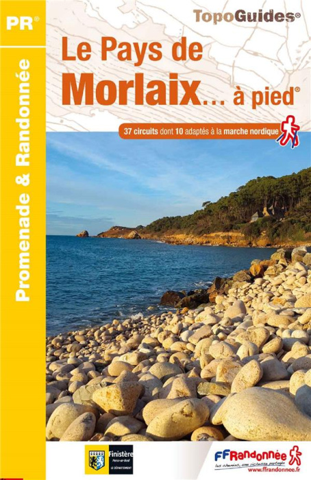 Emprunter Le Pays de Morlaix... à pied. 37 circuits dont 10 adaptés à la marche nordique, 3e édition livre